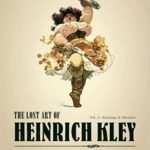 The Lost Art Of Heinrich Kley (Lost Art Books No. 5) (book review). The Lost Art Of Heinrich Kley (Lost Art Books No. 5) (book review).