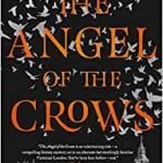 The Angel Of The Crows by Katherine Addison (book review). The Angel Of The Crows by Katherine Addison (book review).