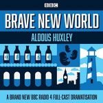 Brave New World: A BBC Radio 4 Full-Cast Dramatisation by Aldous Huxley (audio book review). Brave New World: A BBC Radio 4 Full-Cast Dramatisation by Aldous Huxley (audio book review).