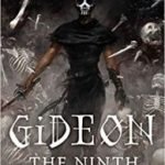 Gideon The Ninth (Locked Tomb Trilogy book 1) by Tamsyn Muir (book review). Gideon The Ninth (Locked Tomb Trilogy book 1) by Tamsyn Muir (book review).