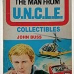 The Man From U.N.C.L.E. Collectibles by John Buss (book review). The Man From U.N.C.L.E. Collectibles by John Buss (book review).