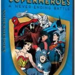Superheroes: A Never Ending Battle (DVD review). Superheroes: A Never Ending Battle (DVD review).