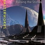 Raising The Stones (SF Masterworks) by Sheri S. Tepper (book review). Raising The Stones (SF Masterworks) by Sheri S. Tepper (book review).