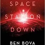 Space Station Down by Ben Bova and Doug Beason (book review). Space Station Down by Ben Bova and Doug Beason (book review).