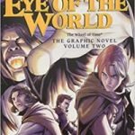 The Eye Of The World (The Wheel Of Time The Graphic Novel Volume 2) by Robert Jordan, Chuck Dixon and Andie Tong (graphic novel review). The Eye Of The World (The Wheel Of Time The Graphic Novel Volume 2) by Robert Jordan, Chuck Dixon and Andie Tong (graphic novel review).