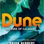 Dune: The Duke Of Caladan (The Caladan Trilogy book 1) by Brian Herbert & Kevin J. Anderson (book review). Dune: The Duke Of Caladan (The Caladan Trilogy book 1) by Brian Herbert & Kevin J. Anderson (book review).