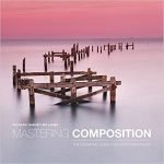 Mastering Composition by Richard Garvey-Williams (book review). Mastering Composition by Richard Garvey-Williams (book review).