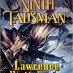The Ninth Talisman (The Annals Of The Chosen volume 2) by Lawrence Watt-Evans (book review). The Ninth Talisman (The Annals Of The Chosen volume 2) by Lawrence Watt-Evans (book review).