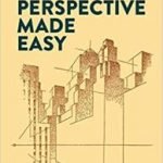 Perspective Made Easy by Ernest R. Norling (book review). Perspective Made Easy by Ernest R. Norling (book review).