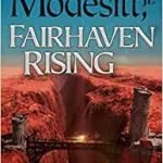Fairhaven Rising (Saga Of Recluce book 22) by L.E. Modesitt, Jr. (book review) Fairhaven Rising (Saga Of Recluce book 22) by L.E. Modesitt, Jr. (book review)
