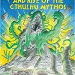 The Rise, Fall, And Rise Of The Cthulhu Mythos by S.T. Joshi (book review). The Rise, Fall, And Rise Of The Cthulhu Mythos by S.T. Joshi (book review).