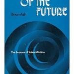 Faces Of The Future – The Lessons Of Science Fiction by Brian Ash (book review). Faces Of The Future – The Lessons Of Science Fiction by Brian Ash (book review).