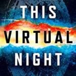 This Virtual Night (The Outworlds Book 2) by C.S. Friedman (book review). This Virtual Night (The Outworlds Book 2) by C.S. Friedman (book review).