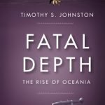 Fatal Depth (The Rise Of Oceania book 3) by Timothy S. Johnston (book review). Fatal Depth (The Rise Of Oceania book 3) by Timothy S. Johnston (book review).