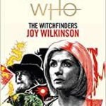 Doctor Who: The Witchfinders by Joy Wilkinson (book review). Doctor Who: The Witchfinders by Joy Wilkinson (book review).