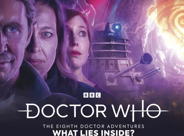 Doctor Who: The Eighth Doctor Adventures: What Lies Inside? by John Dorney, Stewart Pringle and Lauren Mooney (CD review).