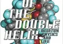 In Search Of The Double Helix: Quantum Physics And Life by John Gribbon (book review).